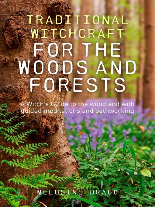 Title details for Traditional Witchcraft for the Woods and Forests by Melusine Draco - Available